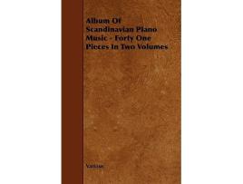 Livro Album Of Scandinavian Piano Music Forty One Pieces In Two Volumes de Louis Oesterle (Inglês)