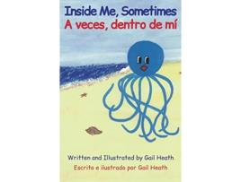 Livro Inside Me Sometimes A veces dentro de mí Spanish Edition de Gail Heath (Espanhol)