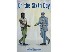 Livro On the Sixth Day de Bud Lawrence (Inglês)