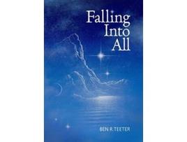 Livro Falling Into All de Ben R Teeter (Inglês)