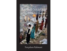 Livro Rooftop Societies The Middle East Paradox de Fereydoon Rahmani (Inglês)