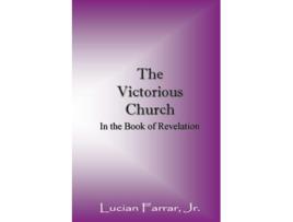 Livro The Victorious Church In the Book of Revelation de Lucian Farrar Jr (Inglês)