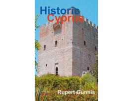 Livro Historic Cyprus A Guide to Its Towns and Villages Monasteries and Castles de Rupert Gunnis (Inglês)