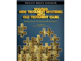 Livro Solving New Testament Mysteries With Old Testament Clues de Phillip Bruce Giessler (Inglês)