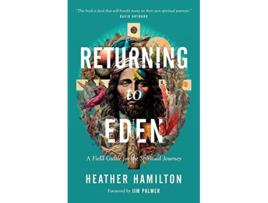 Livro Returning to Eden A Field Guide for the Spiritual Journey de Heather Hamilton (Inglês)