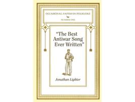 Livro The Best Antiwar Song Ever Written de Jonathan Lighter (Inglês)