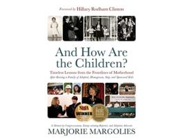 Livro And How Are the Children Timeless Lessons from the Frontlines of Motherhood de Marjorie Margolies (Inglês)