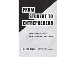 Livro From Student to Entrepreneur The steps I took and lessons I learned de Aileen Gilani (Inglês)