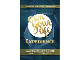 Livro Own Your Life Experience de Sally Clarkson (Inglês)