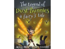 Livro The Legend of Dust Bunnies a Fairys Tale de Michelle R Eastman (Inglês)