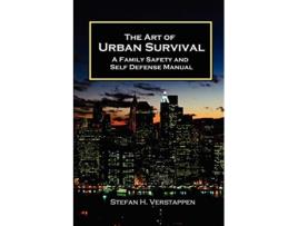 Livro The Art of Urban Survival A Family Safety and Self Defense Manual de Mr Stefan H Verstappen (Inglês)