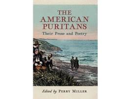 Livro The American Puritans Their Prose and Poetry de Perry Miller (Inglês)