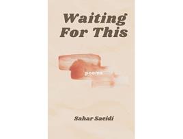 Livro Waiting For This poems de Sahar Saeidi (Inglês)