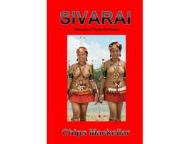 Livro Sivarai Memories of Papua New Guinea de Chips Mackellar (Inglês)