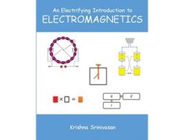 Livro An Electrifying Introduction to Electromagnetics de Krishna Srinivasan (Inglês)