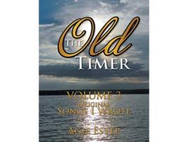 Livro The Old Timer Volume 3 Original Songs I Wrote de Agie Estep (Inglês)