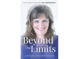 Livro Beyond Our Limits Faith does receive the impossible de Mrs Gaynor van der Hagen (Inglês)