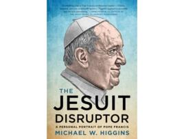 Livro The Jesuit Disruptor de Michael W Higgins (Inglês)