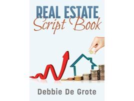 Livro Debbie de Grotes Real Estate Script Book de Debbie De Grote (Inglês)