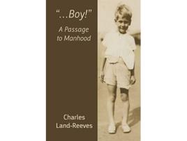 Livro Boy A Passage to Manhood de Charles LandReeves (Inglês)
