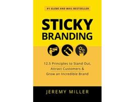 Livro Sticky Branding 125 Principles to Stand Out Attract Customers Grow an Incredible Brand de Jeremy Miller (Inglês)