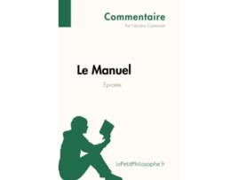 Livro Le Manuel dÉpictète Commentaire Comprendre La Philosophie Avec LepetitphilosopheFr French Edition de Nicolas Cantonnet (Francês)