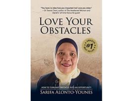 Livro Love Your Obstacles How to Turn Any Obstacle Into An Opportunity de Sarifa AlontoYounes (Inglês)