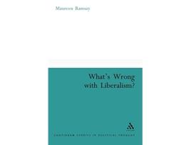 Livro Whats Wrong With Liberalism A Radical Critique of Liberal Philosophy Continuum Collection de Maureen Ramsay (Inglês)