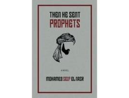 Livro Then He Sent Prophets de Mohamed Seif El Nasr (Inglês)