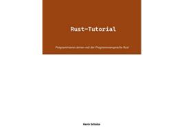 Livro RustTutorial Programmieren lernen mit der Programmiersprache Rust German Edition de Kevin Scholze (Alemão)