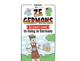 Livro ZE GERMANS An expats guide to living in Germany de Fadi Gaziri (Inglês)