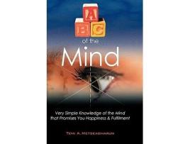 Livro ABC of the Mind Very Simple Knowledge of the Mind That Promises You Happiness Fulfilment de Temi A Metseagharun (Inglês)