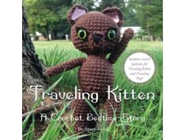 Livro Traveling Kitten A Crochet Bedtime Story de Stacy Vaka (Inglês)