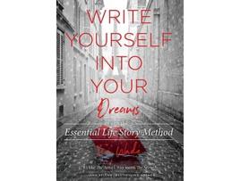 Livro Write Yourself Into Your Dreams with the Essential Life Story Method de Teri Wade (Inglês)