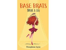 Livro Base Brats Break A leg de Persephone Jayne (Inglês)