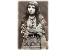 Livro My Bubbys Journey Through the Holocaust de Paulette Kouffman Sherman (Inglês)