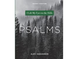 Livro Psalms I Lift My Eyes to the Hills de Alex Varughese (Inglês)