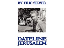 Livro By Eric Silver Dateline Jerusalem de Eric Silver (Inglês)