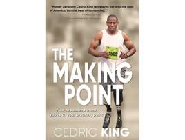 Livro The Making Point How to succeed when youre at your breaking point de Cedric King (Inglês)