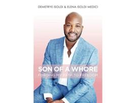 Livro Son of a Whore Forging My Path to Freedom de Demetrye Isoldi Elena Isoldi Medici (Inglês)