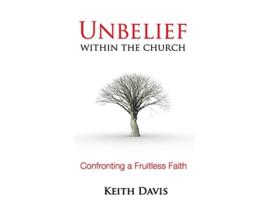 Livro Unbelief Within the Church de Keith Davis (Inglês)
