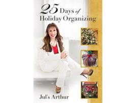 Livro 25 Days of Holiday Organizing de Juls Arthur (Inglês)