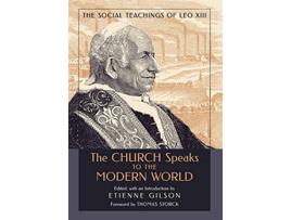 Livro The Church Speaks to the Modern World The Social Teachings of Leo XIII de Étienne Gilson e Thomas Storck (Inglês - Capa Dura)
