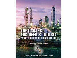 Livro The Project Engineers Toolkit Process Industries Edition de Peter F Cranston Graham J Horrell (Inglês)