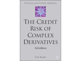 Livro The Credit Risk of Complex Derivatives Finance and Capital Markets Series de E Banks (Inglês)