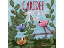 Livro Caridee The LongLeggedy Chickadee de Bethany Stahl (Inglês)