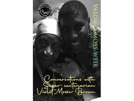 Livro Conversations with Supercentenarian Violet MosseBrown de Valomia MossWeir (Inglês)
