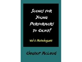 Livro Scenes for Young Performers to Enjoy Vol I Monologues de Eleanor McLeod (Inglês)