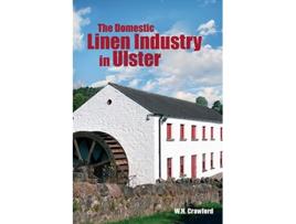 Livro The Domestic Linen Industry in Ulster de W H Crawford (Inglês)