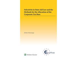 Livro Selectivity in State Aid Law and the Methods for the Allocation of the Corporate Tax Base de Jerome Monsenego (Inglês - Capa Dura)